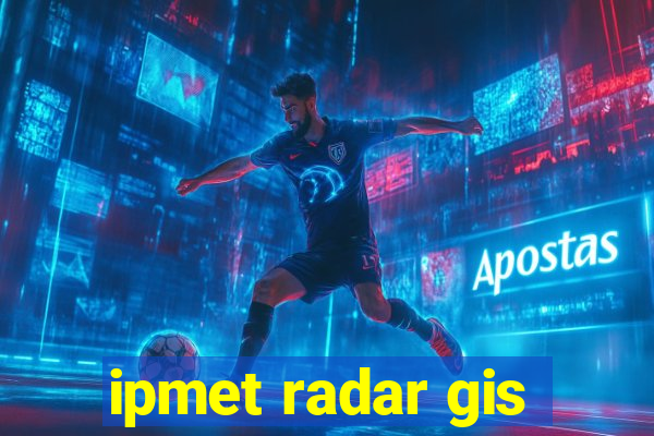 ipmet radar gis
